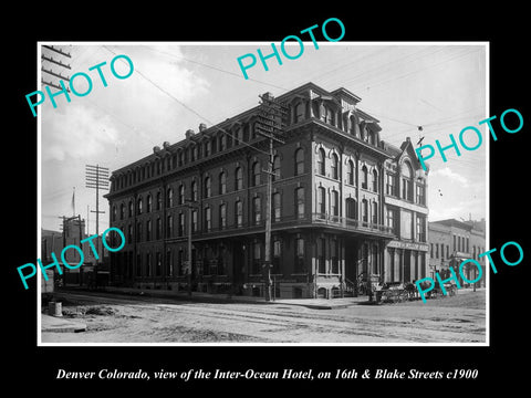 OLD LARGE HISTORIC PHOTO OF DENVER COLORADO, VIEW OF THE INTER OCEAN HOTEL c1900