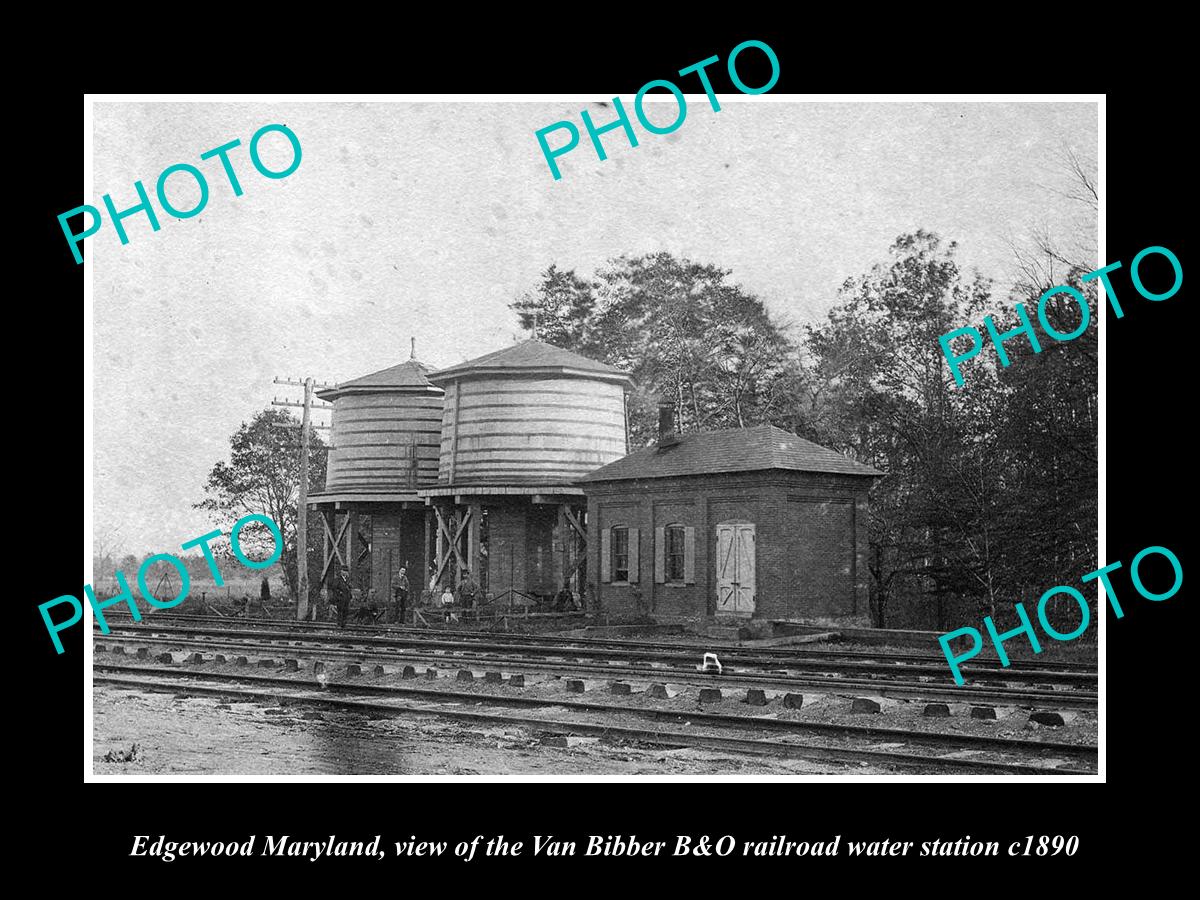 OLD LARGE HISTORIC PHOTO OF EDGEWOOD MARYLAND, THE V/B B&O RAIL WATER DEPOT 1890