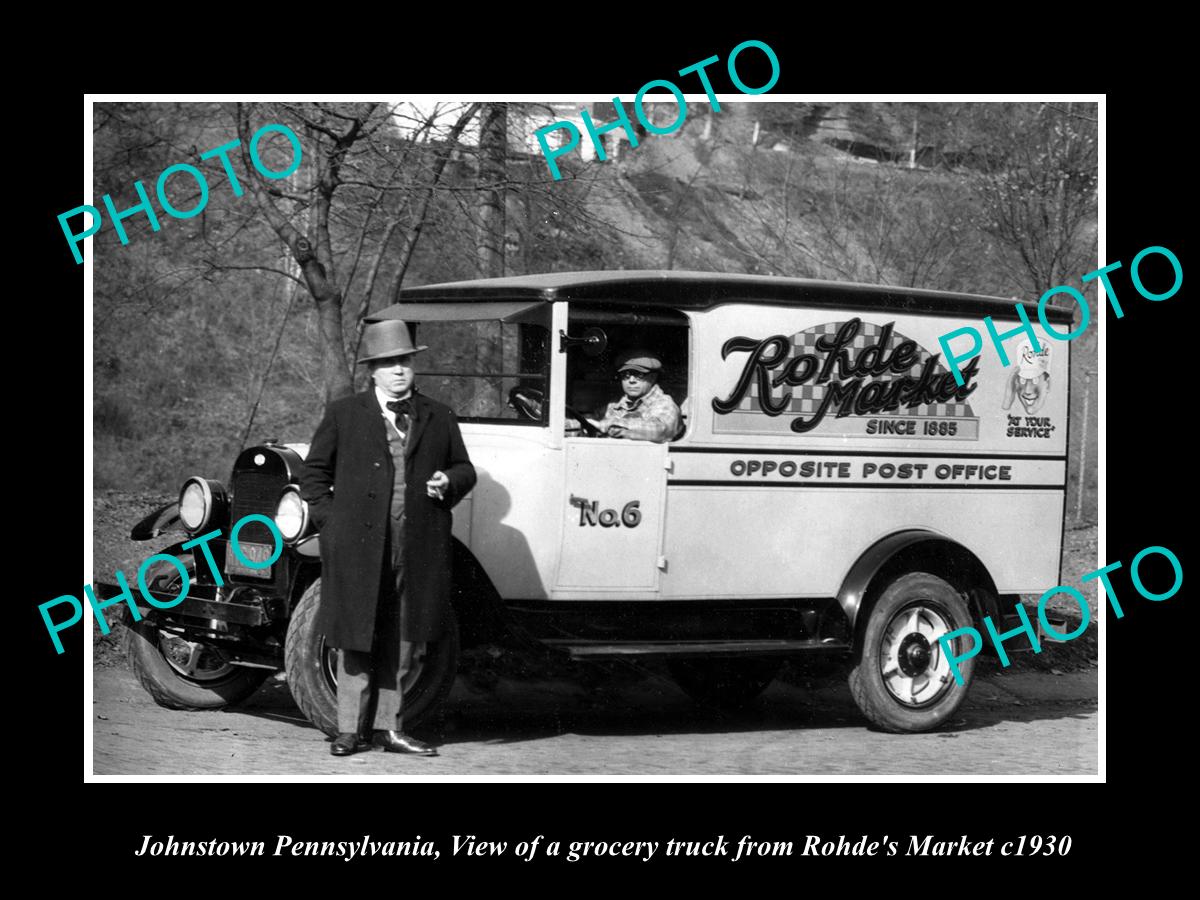 OLD LARGE HISTORIC PHOTO OF JOHNSTOWN PENNSYLVANIA, THE ROHDES MARKET TRUCK 1920