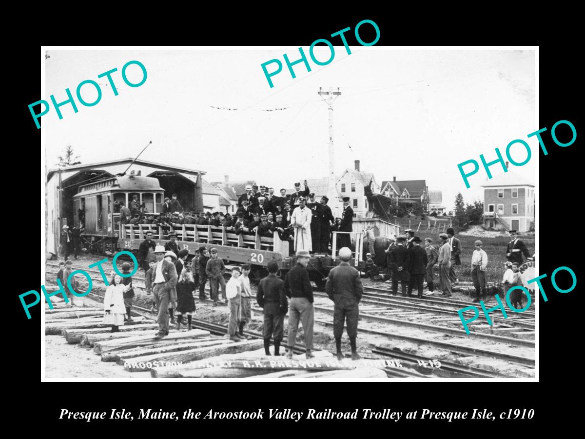 OLD LARGE HISTORIC PHOTO OF PRESQUE ISLE MAINE, AROOSTOOK RAILROAD TROLLEY c1910