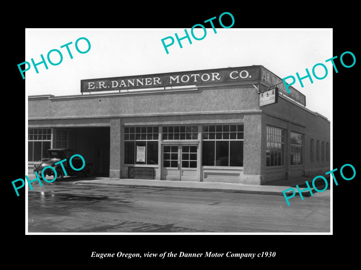 OLD LARGE HISTORIC PHOTO OF EUGENE OREGON, THE DANNER MOTOR COMPANY c1930