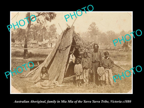 OLD LARGE HISTORIC PHOTO OF ABORIGINAL FAMILY IN MIA MIA, YARRA YARRA TRIBE 1880