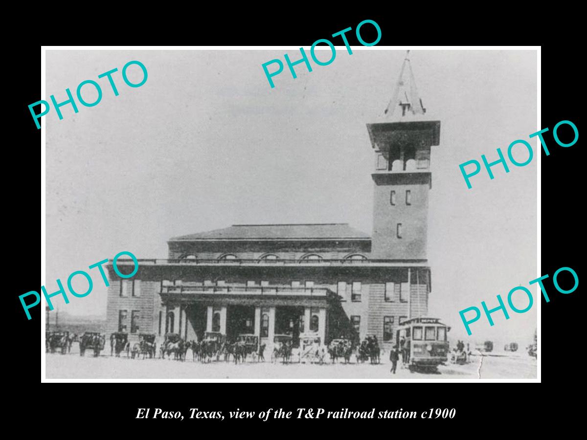 OLD LARGE HISTORIC PHOTO OF EL PASO TEXAS, THE T&P RAILROAD STATION 1900