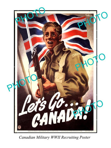 LARGE HISTORIC PHOTO OF CANADA MILITARY WWII RECRUITING POSTER, LETS GO CANADA