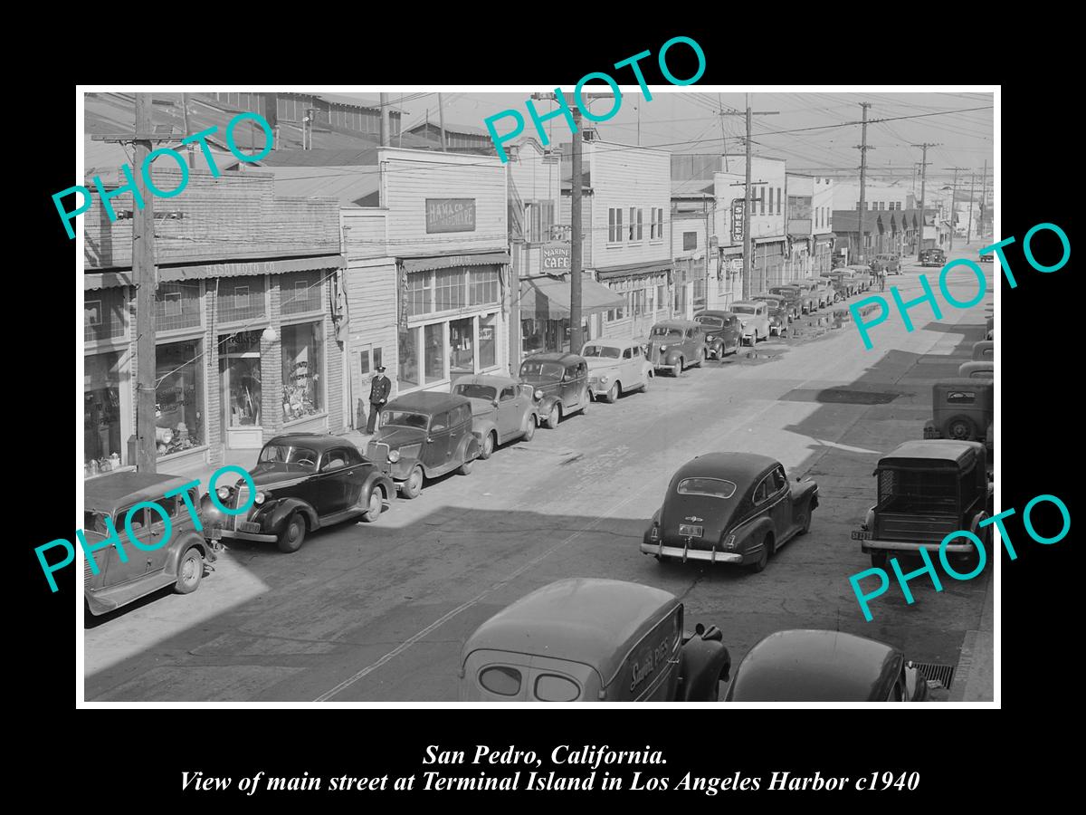 OLD LARGE HISTORIC PHOTO SAN PEDRO CALIFORNIA, TERMINAL ISLAND MAIN STREET c1940