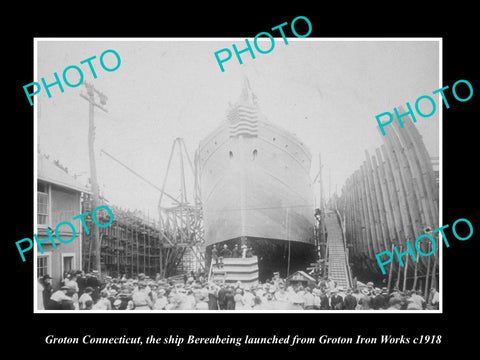 OLD LARGE HISTORIC PHOTO GROTON CONNECTICUT, LAUNCHING THE SHIP BEREA c1918
