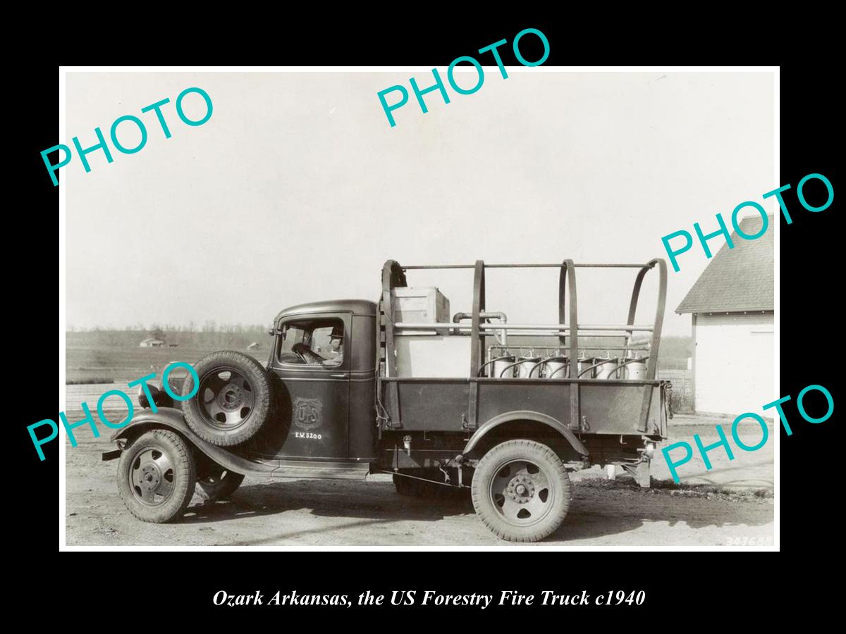 OLD LARGE HISTORIC PHOTO OZARK ARKANSAS, THE US FORESTRY FIRE TRUCK c1940