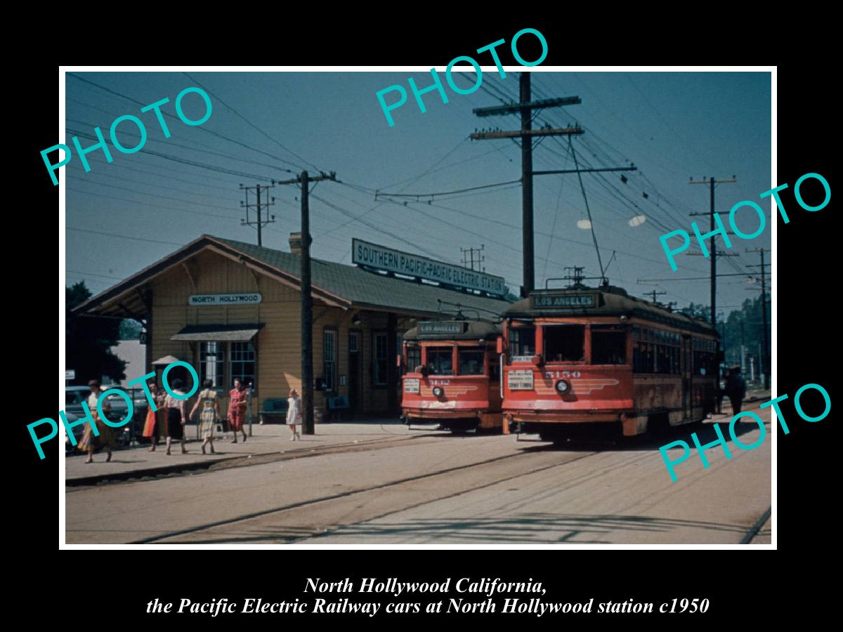 OLD HISTORIC PHOTO NORTH HOLLYWOOD CALIFORNIA, PACIFIC ELECTRIC STATION c1950