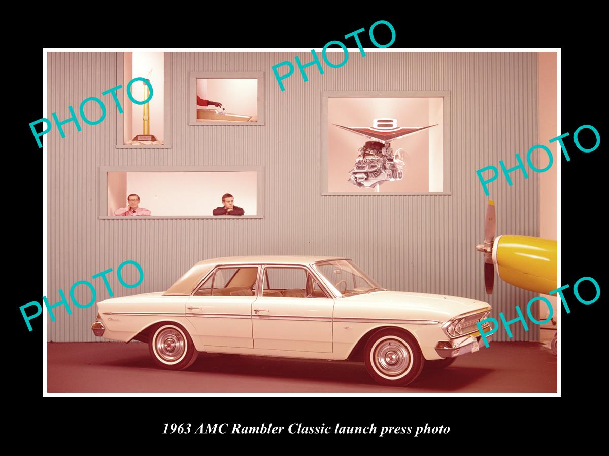 OLD LARGE HISTORIC PHOTO OF 1963 AMC RAMBLER CLASSIC CAR LAUNCH PRESS PHOTO