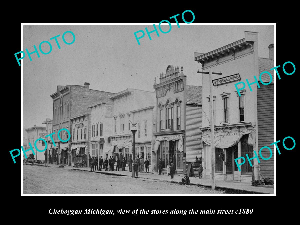 OLD LARGE HISTORIC PHOTO OF CHEBOYGAN MICHIGAN, VIEW OF THE MAIN St STORES c1880