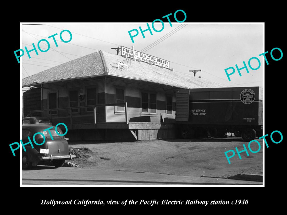 OLD HISTORIC PHOTO OF HOLLYWOOD CALIFORNIA PACIFIC ELECTRIC RAILWAY STATION 1940