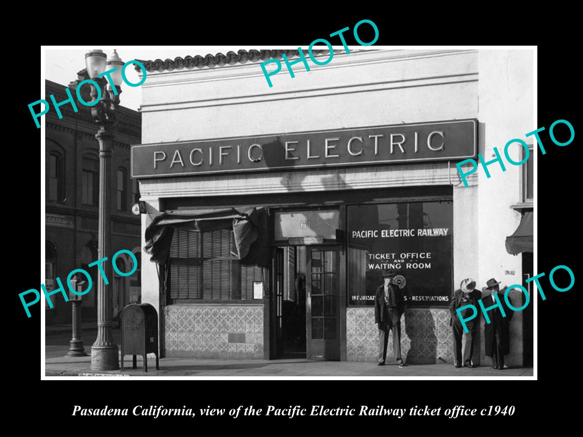 OLD HISTORIC PHOTO OF PASADENA CALIFORNIA, PACIFIC ELECTRIC RAILWAY OFFICE 1940