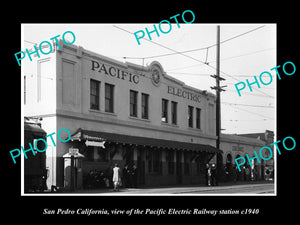 OLD HISTORIC PHOTO OF SAN PEDRO CALIFORNIA PACIFIC ELECTRIC RAILWAY STATION 1940