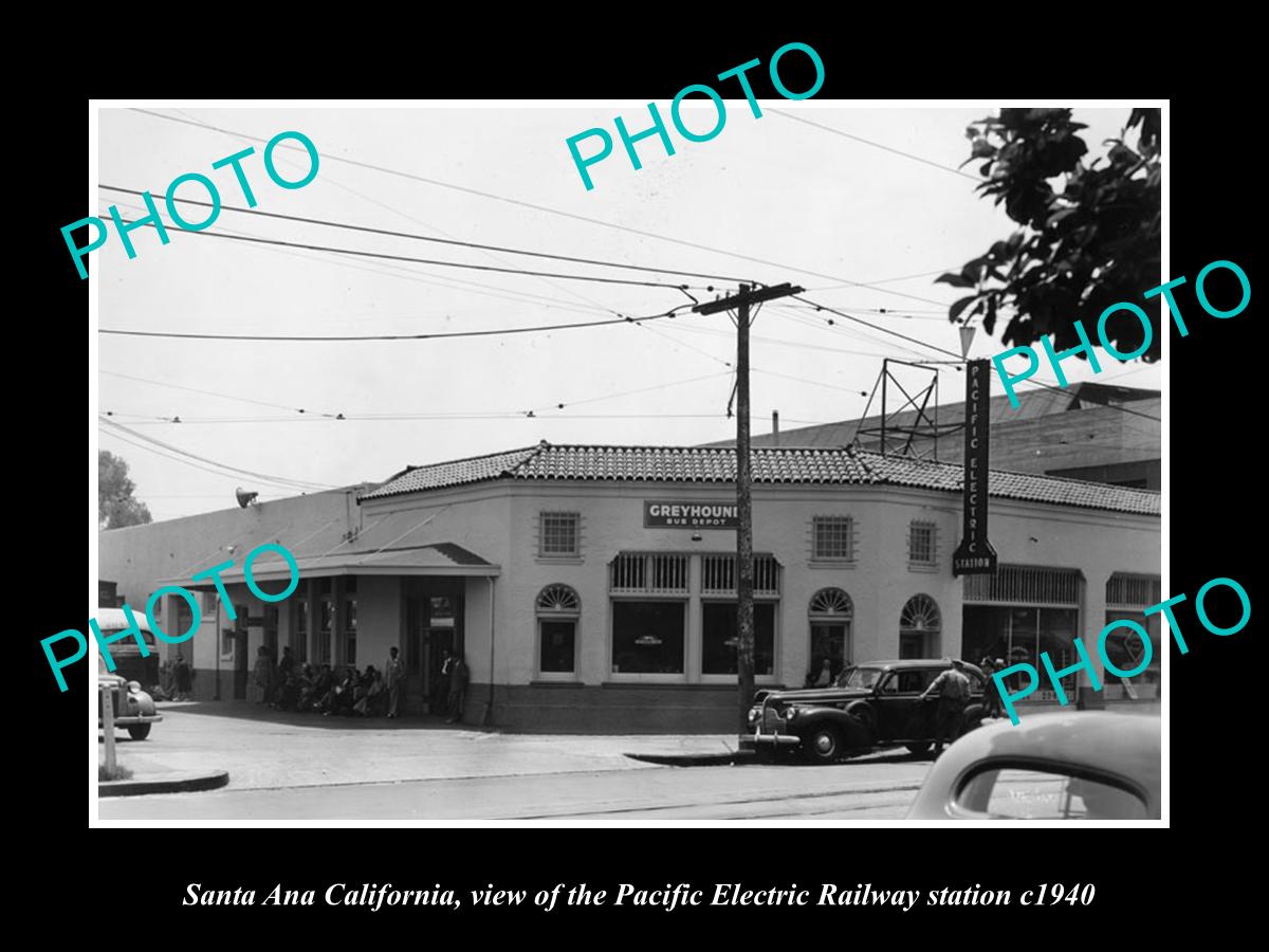 OLD HISTORIC PHOTO OF SANTA ANA CALIFORNIA PACIFIC ELECTRIC RAILWAY STATION 1940