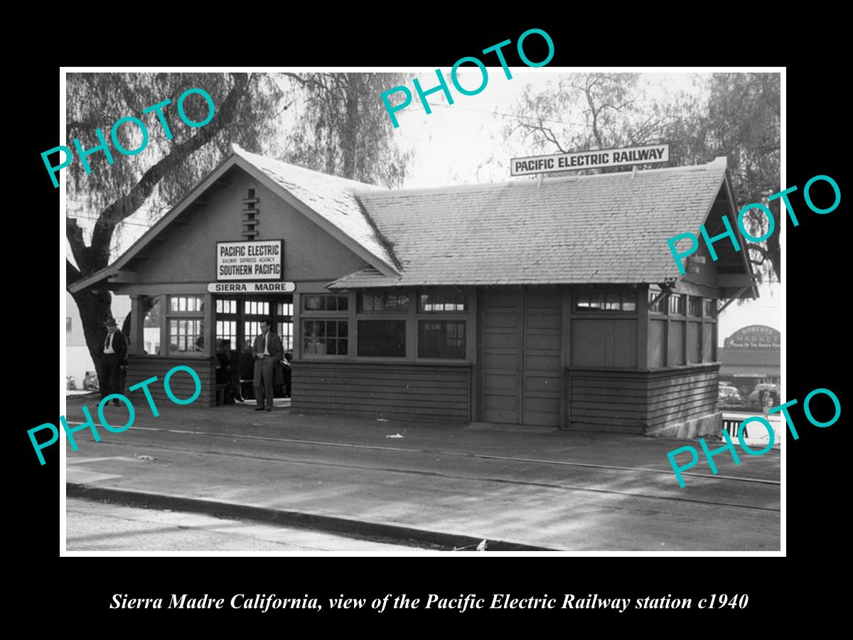 OLD HISTORIC PHOTO SIERRA MADRA CALIFORNIA PACIFIC ELECTRIC RAILWAY STATION 1940