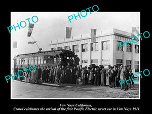 OLD HISTORIC PHOTO OF VAN NUYS CALIFORNIA, PACIFIC ELECTRIC RAILWAY ARRIVAL 1911