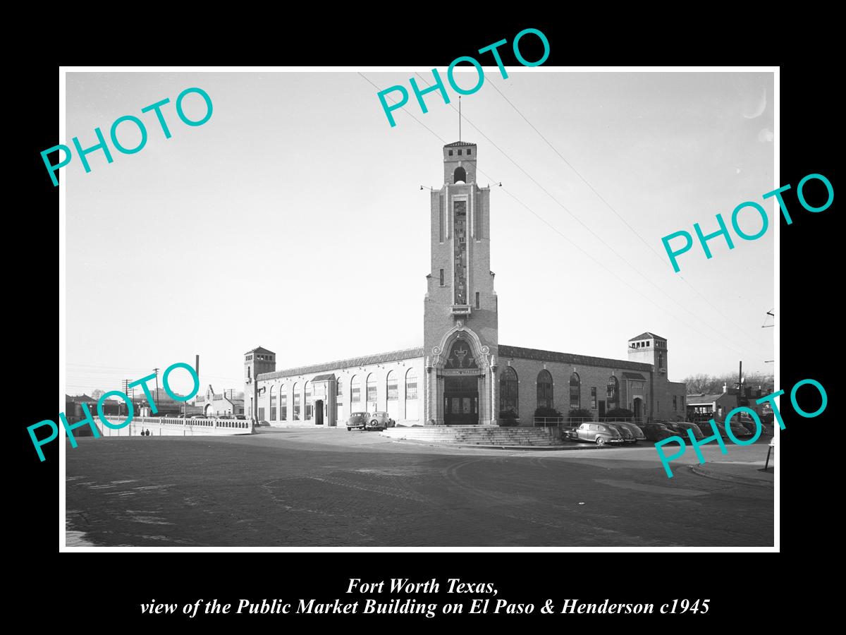 OLD LARGE HISTORIC PHOTO OF FORT WORTH TEXAS, THE PUBLIC MARKET BUILDING c1945