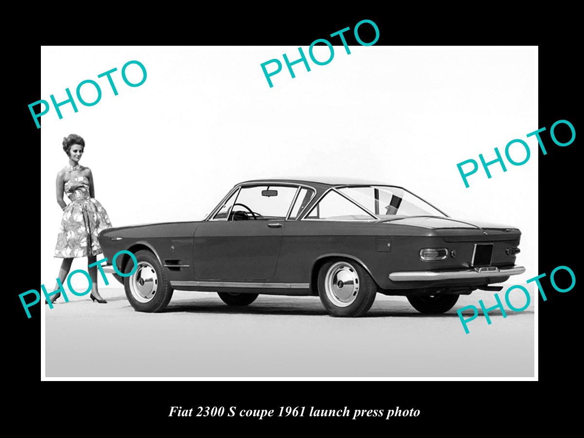 OLD LARGE HISTORIC PHOTO OF 1961 FIAT 2300 S COUPE CAR LAUNCH PRESS PHOTO 2