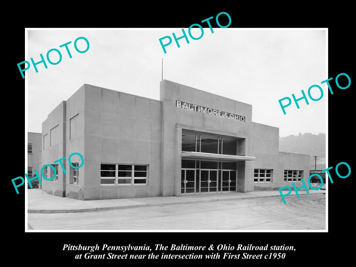 OLD HISTORIC PHOTO OF PITTSBURGH PENNSYLVANIA, BALTIMORE & OHIO STATION c1950