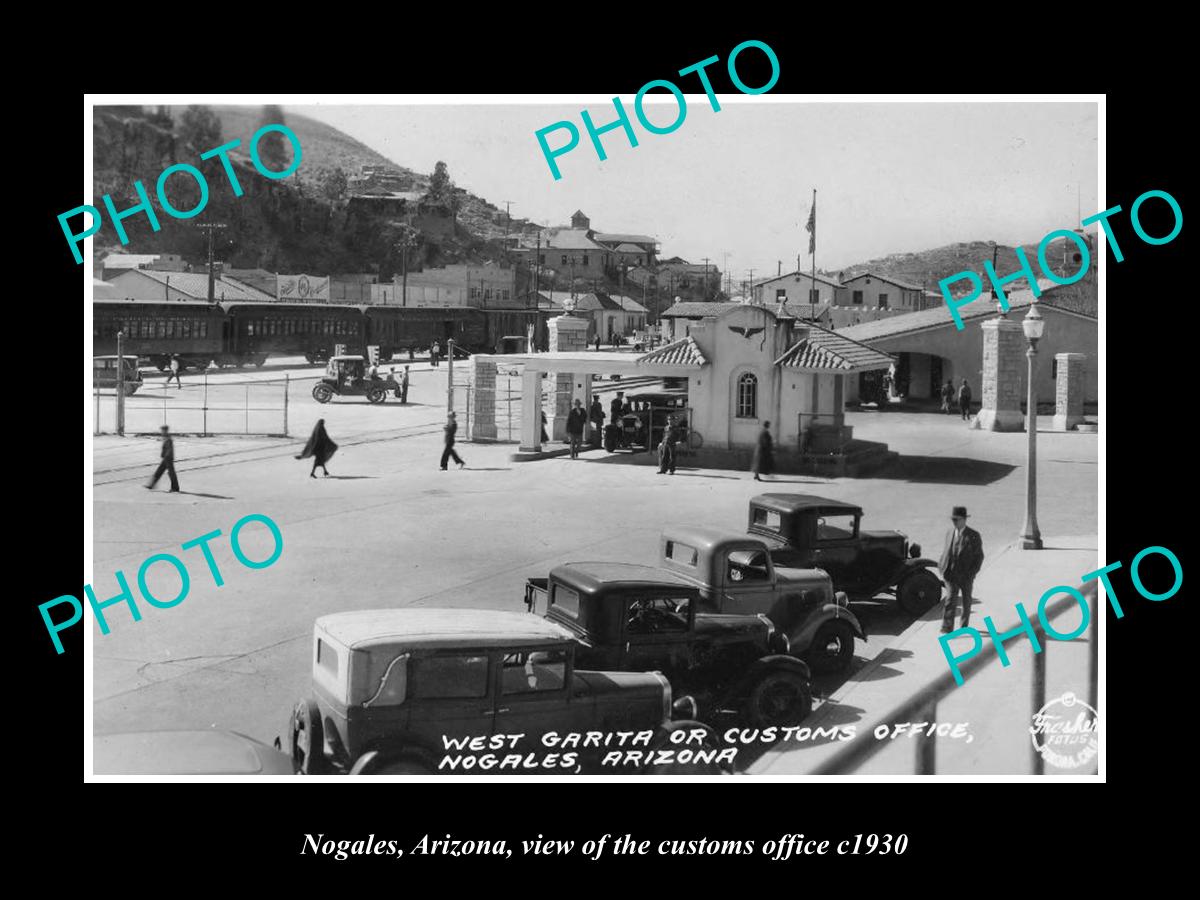 OLD LARGE HISTORIC PHOTO OF NOGALES ARIZONA, VIEW OF THE CUSTOMS OFFICE c1930