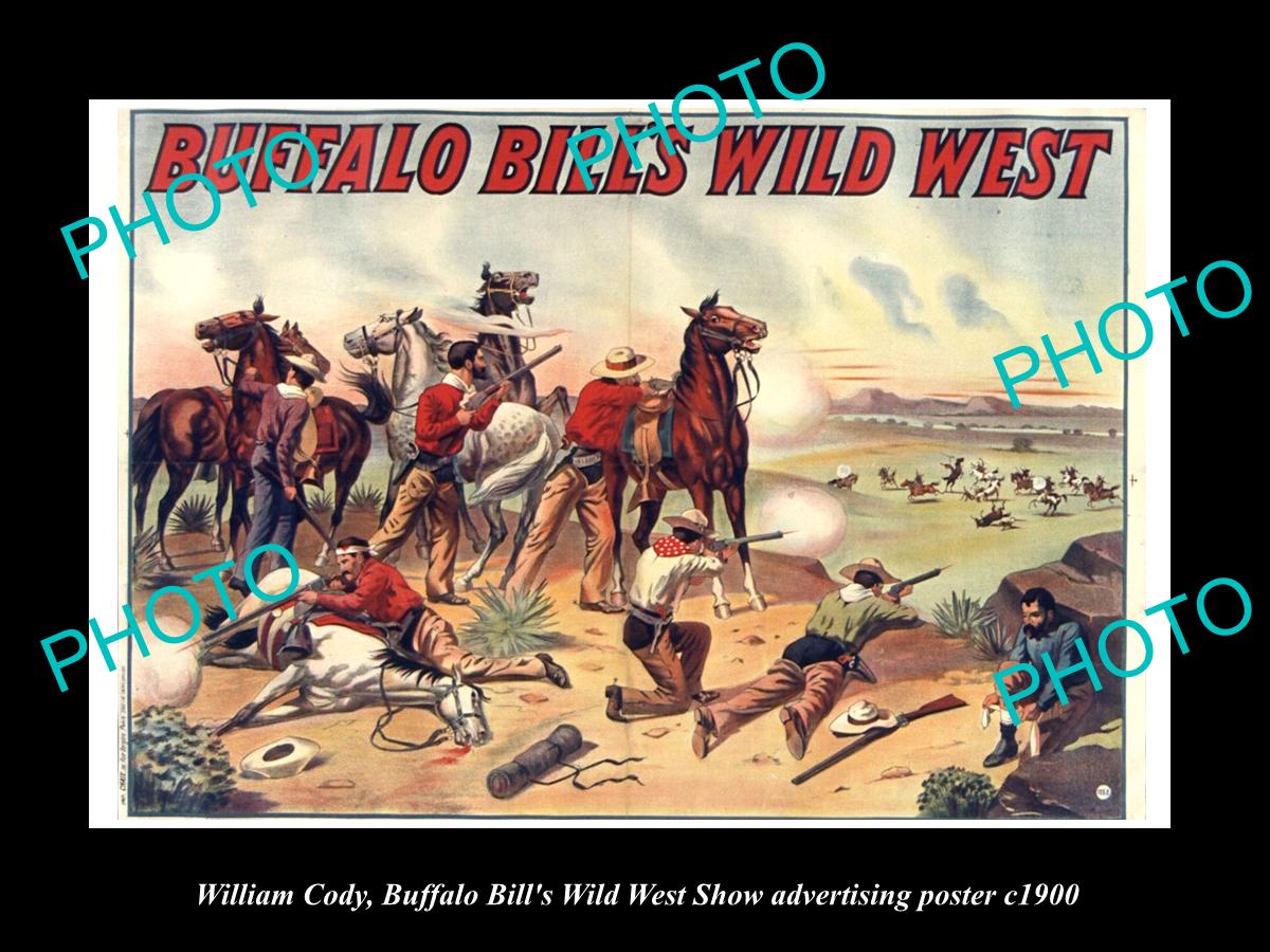 OLD HISTORIC PHOTO OF WILLIAM CODY, BUFFALO BILL WILD WEST SHOW POSTER ...
