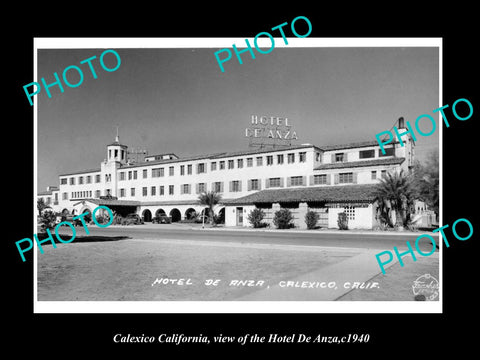 OLD LARGE HISTORIC PHOTO OF CALEXICO CALIFORNIA, VIEW OF HOTEL DE ANZA c1940